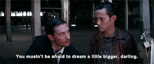 Inception Tom Hardy dream bigger darling